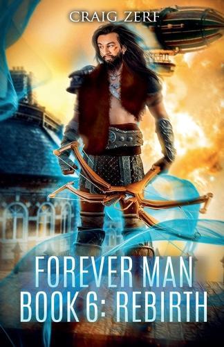 The Forever Man - Book 6 REBIRTH