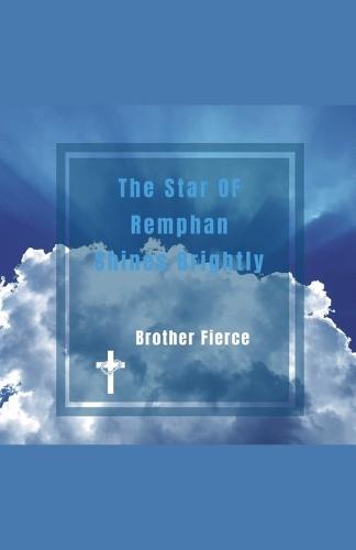 The Star Of Remphan Shines Brightly