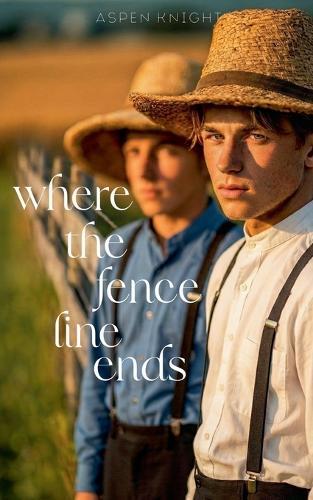 Where The Fence Line Ends: An M/M Amish Romance