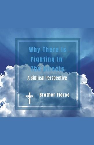 Why There Is Fighting In The Streets. A Biblical Perspective