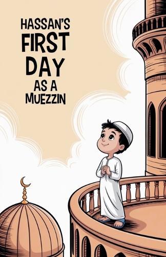 Hassan's First Day as a Muezzin