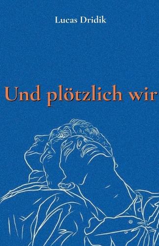 Und plötzlich wir