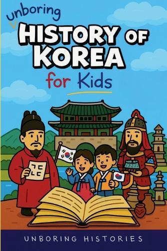 Unboring History of Korea for Kids