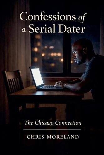 Confessions of a Serial Dater: The Chicago Connection