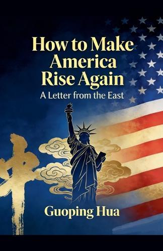How to Make America Rise Again -- A Letter from the East