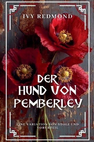 Der Hund von Pemberley: Eine Variation von Stolz und Vorurteil