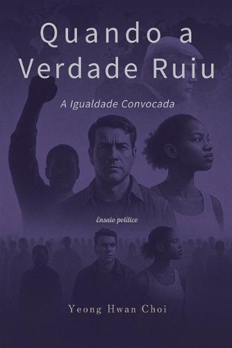 Quando a Verdade Ruiu: A Igualdade Convocada