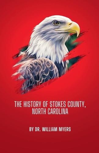 The History of Stokes County, North Carolina