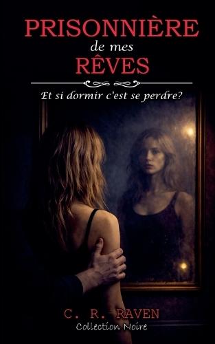 Prisonnière de mes Rêves