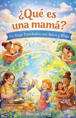 ¿Qué es una mamá?