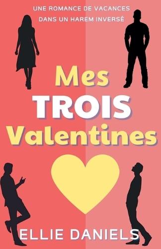Mes Trois Valentines: Une Histoire D'Amour de Harem Inverse
