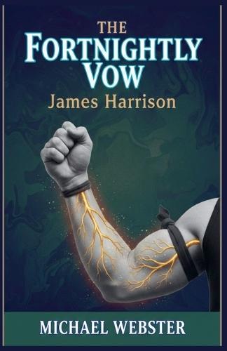 The Fortnightly Vow: James Harrison