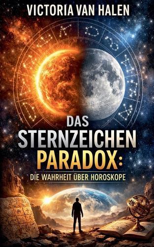Das Sternzeichen Paradox: Die Wahrheit über Horoskope