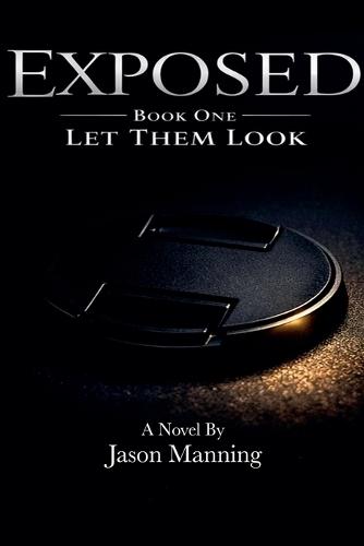 Exposed- Book One: Let Them Look
