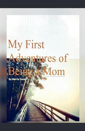 My First Adventures of Being a Mom