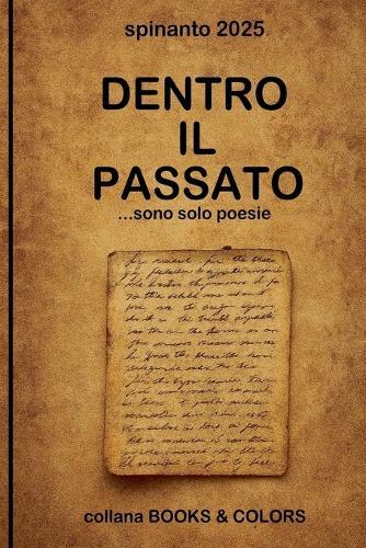 DENTRO IL PASSATO ...sono solo poesie
