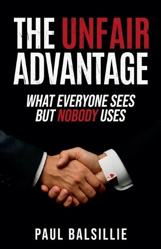 The Unfair Advantage