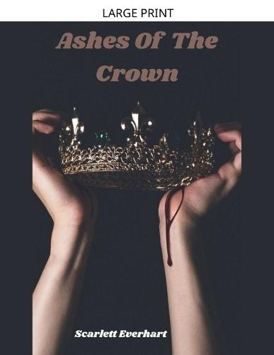Ashes Of The Crown