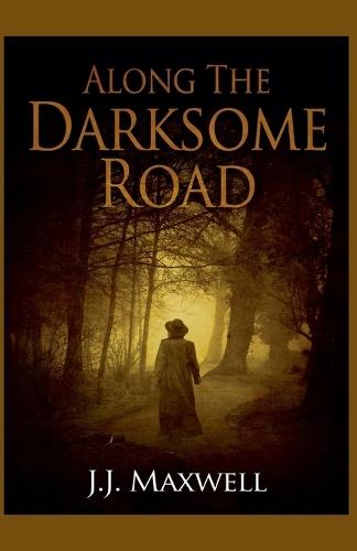 Along the Darksome Road