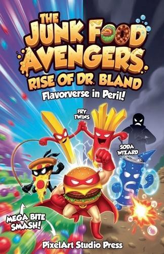 The Junk Food Avengers: Rise of Dr. Bland