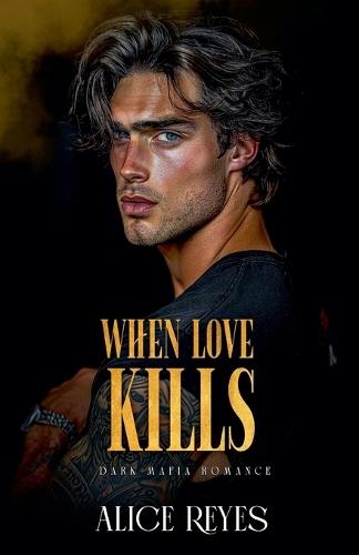 When Love Kills: Dark Mafia Romance