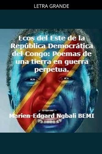 Ecos del Este de la República Democrática del Congo: Poemas de una tierra en guerra perpetua.