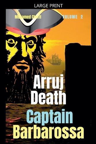 Captain Barbarossa: Arruj Death