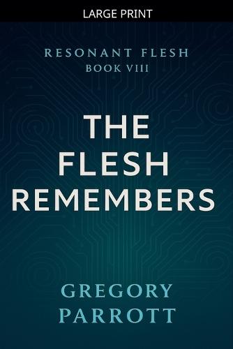 The Flesh Remembers