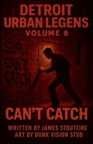 Detroit Urban Legends Can't Catch volume 6
