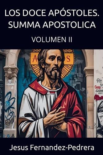 Los Doce Apóstoles. Summa Apostolica. Tomo II