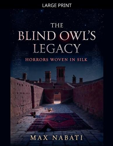 The Blind Owl's Legacy: Horrors Woven in Silk