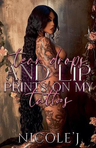 Tear Drops And Lip Prints On My Tattoos