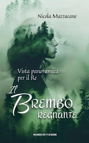 IL BREMBO REGNANTE Vista panoramica per il Re