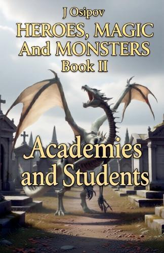 HEROES, MAGIC and MONSTERS. Book II Academies and Students.