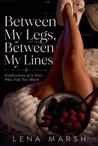 Between My Legs, Between My Lines