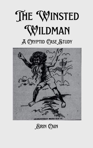 The Winsted Wildman: A Cryptid Case Study