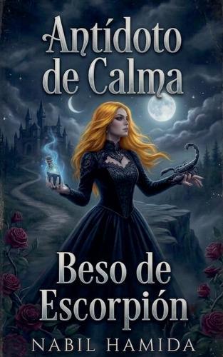 Antídoto de Calma, Beso de Escorpión