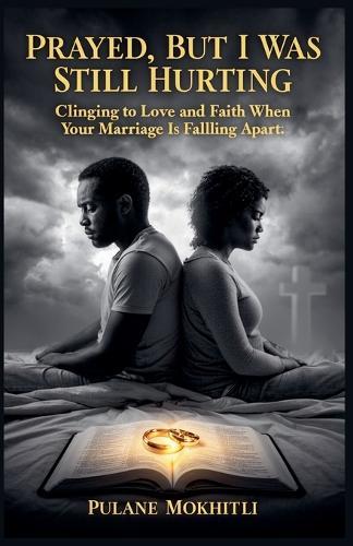 Prayed, But I Was Still Hurting