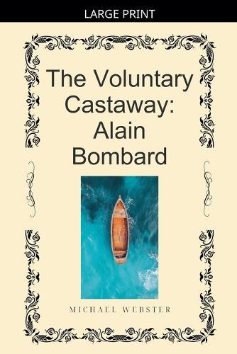 The Voluntary Castaway: Alain Bombard