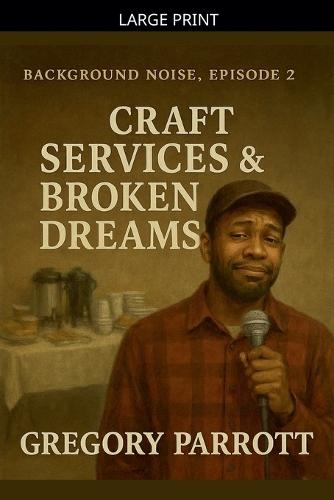 Craft Services & Broken Dreams
