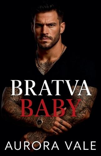 Bratva Baby: Un Bébé Secret, des Ennemis aux Amants, une Romance Sombre de la Mafia Russe