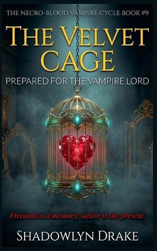 The Velvet Cage: Prepared For The Vampire Lord