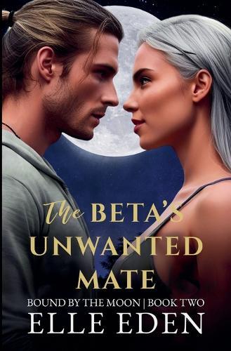 The Beta's Unwanted Mate