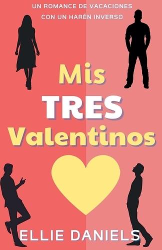 Mis Tres Valentines: Un Romance de Harén Inverso