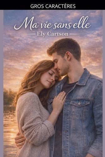 Ma vie sans elle