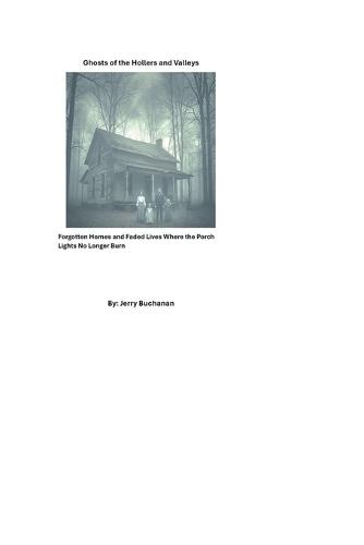 Ghosts of the Hollers and Valleys