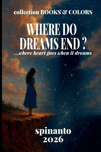 WHERE DO DREAMS END? ...where heart goes when it dreams