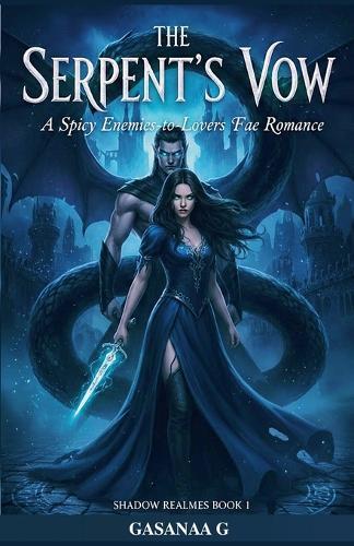 The Serpent's Vow: A Spicy Enemies to Lovers Fae Romance