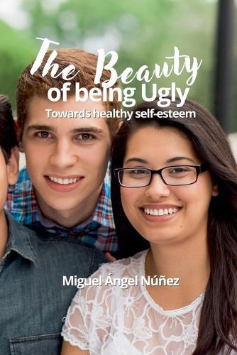 The Beauty of being Ugly: Towards Healthy Self-esteem