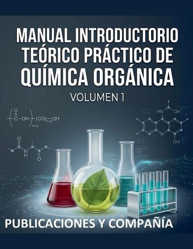 Manual Introductorio Teorico y Practico de Quimica Organica (Volumen 1)